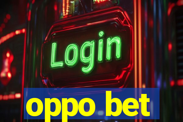 oppo bet