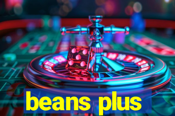 beans plus