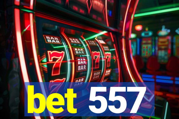 bet 557