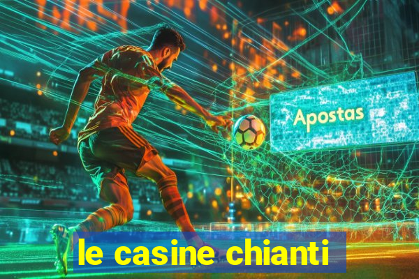 le casine chianti