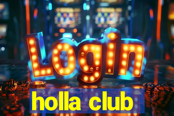 holla club