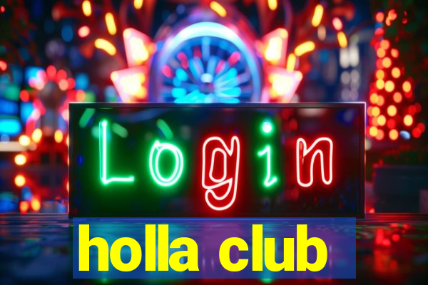 holla club