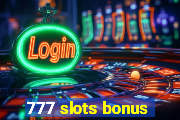 777 slots bonus