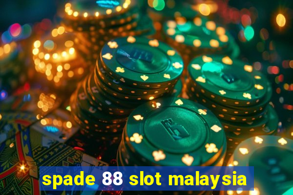 spade 88 slot malaysia