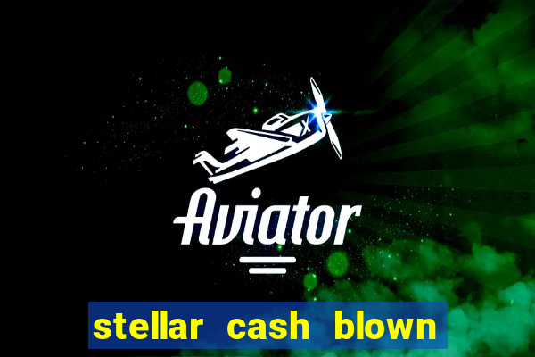 stellar cash blown away slot free play