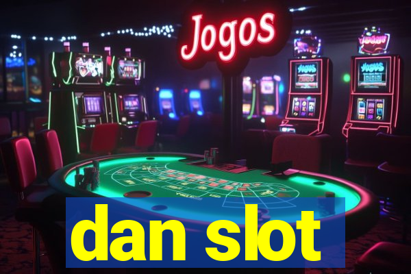 dan slot