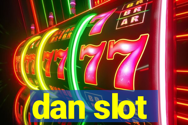 dan slot