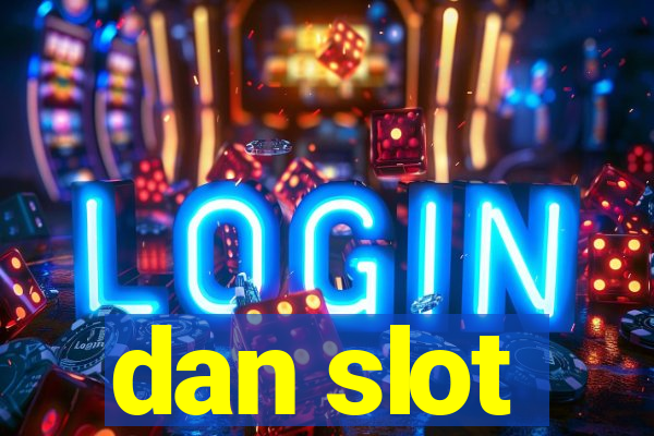 dan slot