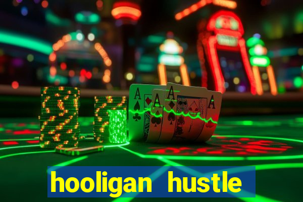 hooligan hustle slot free