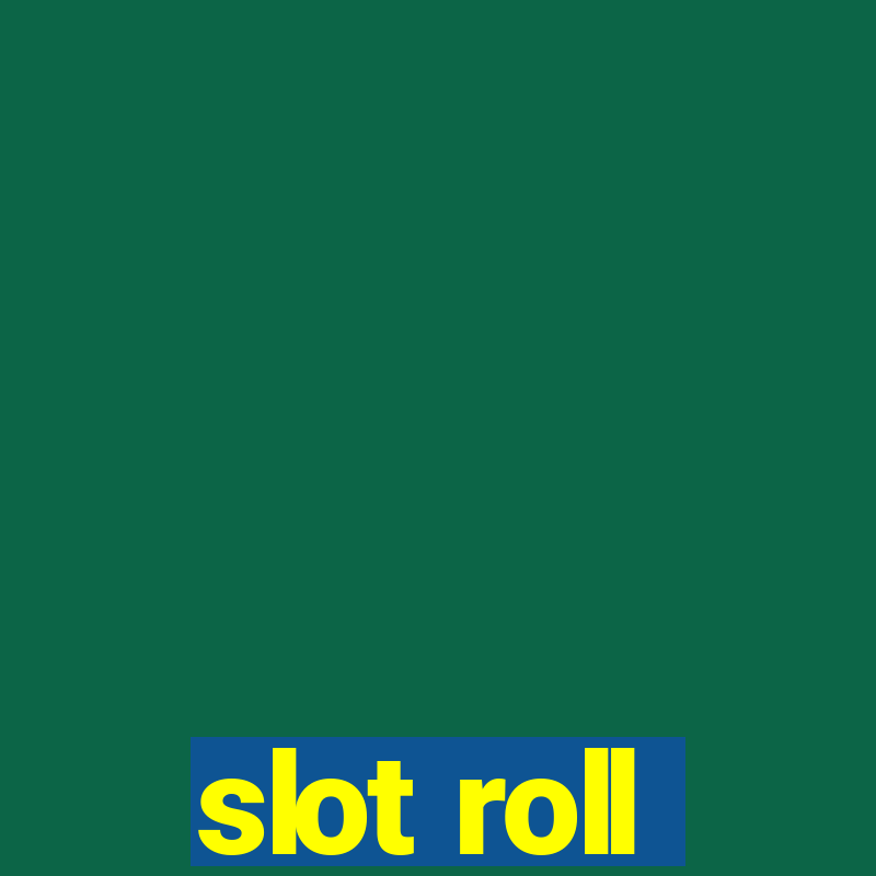 slot roll