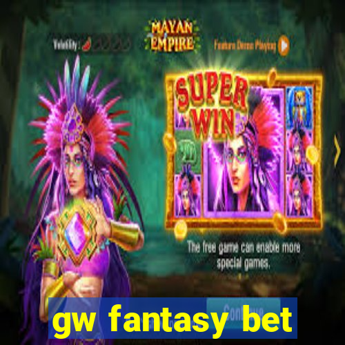 gw fantasy bet