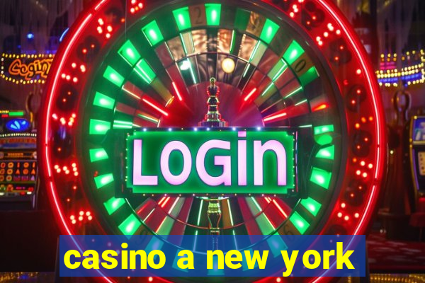 casino a new york