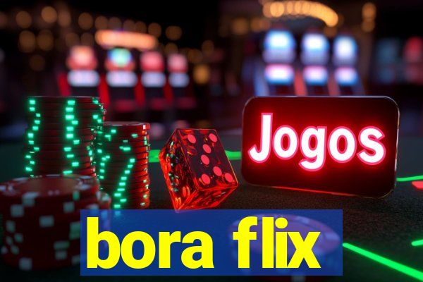 bora flix