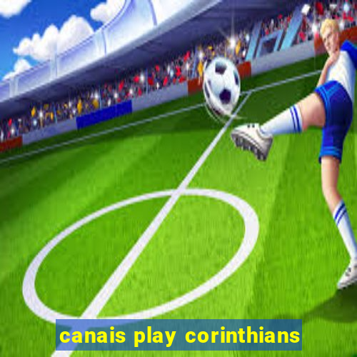 canais play corinthians