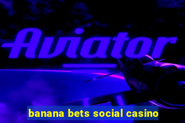 banana bets social casino