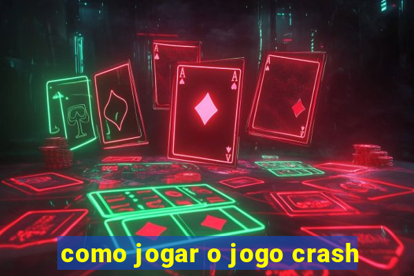 como jogar o jogo crash