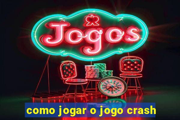 como jogar o jogo crash