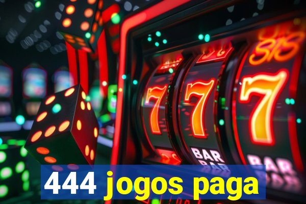 444 jogos paga