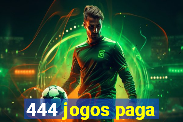 444 jogos paga