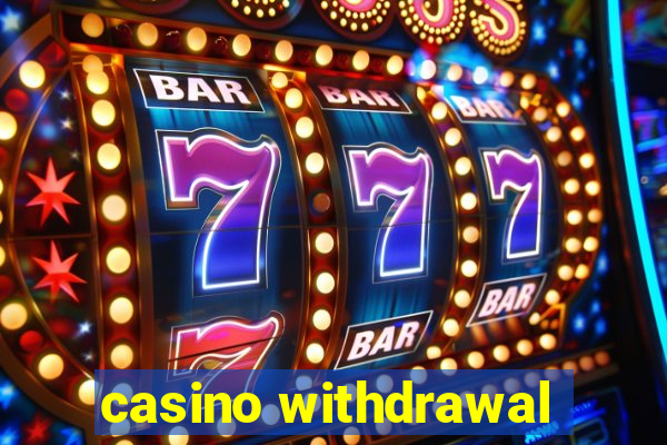 casino withdrawal