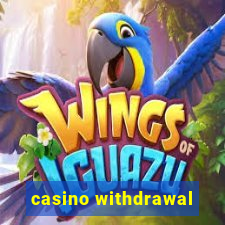 casino withdrawal