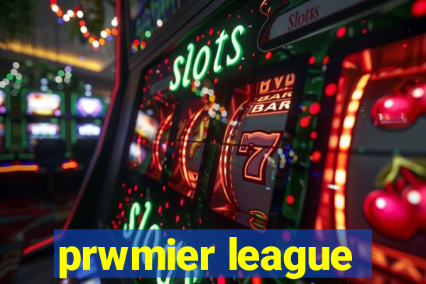 prwmier league