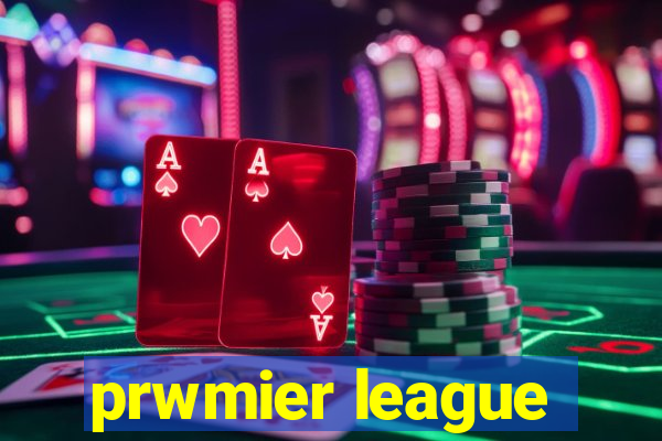 prwmier league