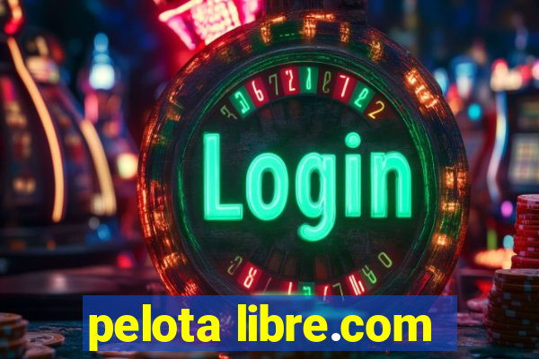 pelota libre.com