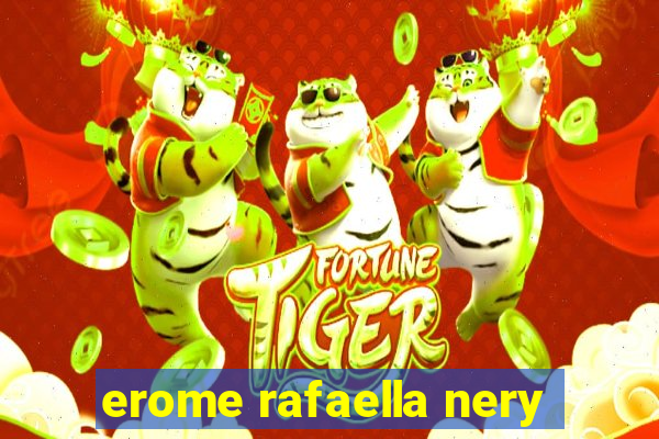 erome rafaella nery