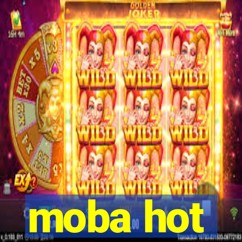 moba hot