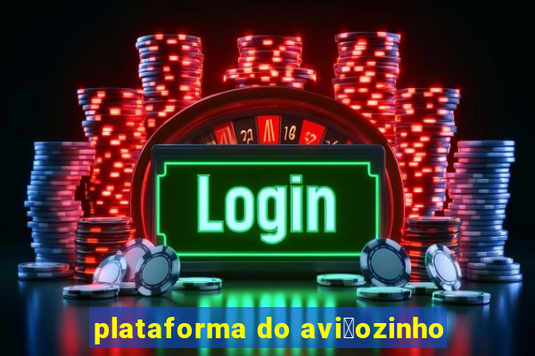 plataforma do avi茫ozinho