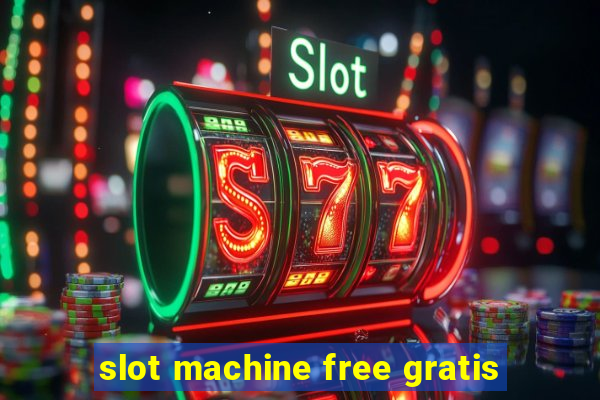 slot machine free gratis