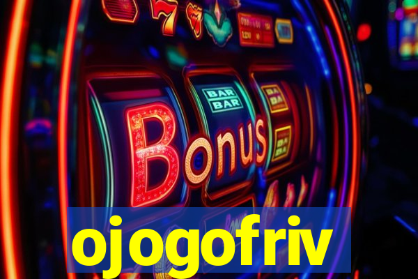 ojogofriv