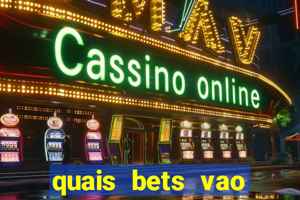 quais bets vao sair do ar