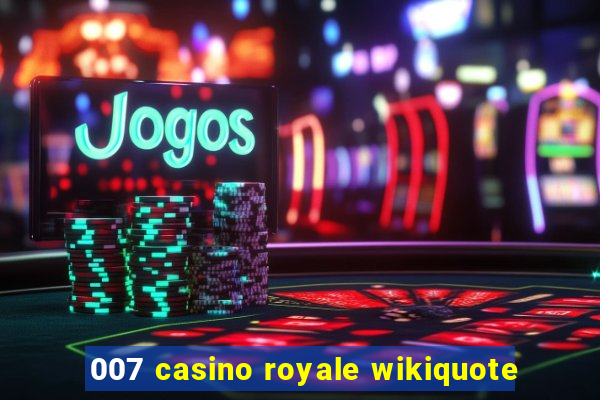 007 casino royale wikiquote