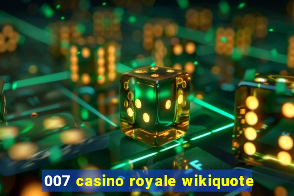 007 casino royale wikiquote