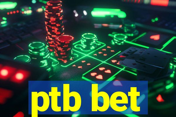 ptb bet