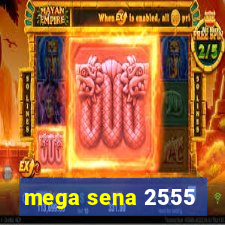 mega sena 2555