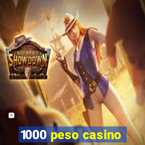 1000 peso casino