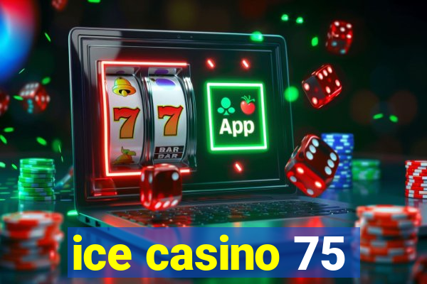 ice casino 75