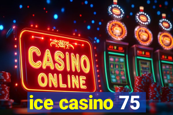 ice casino 75