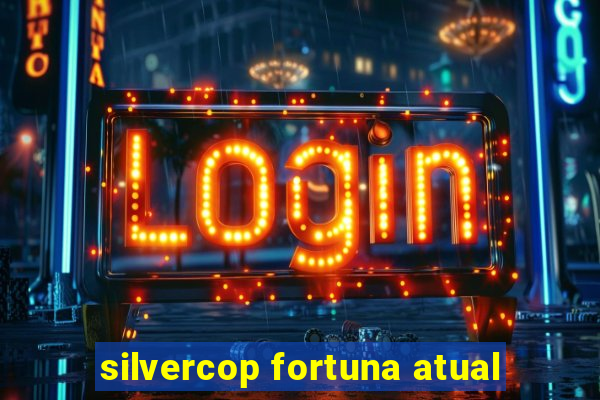 silvercop fortuna atual