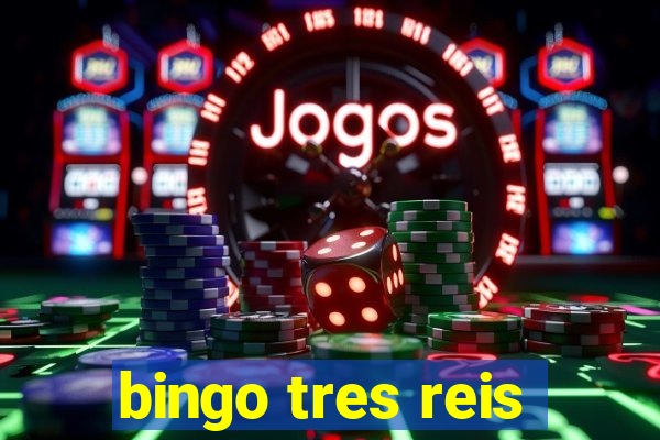 bingo tres reis