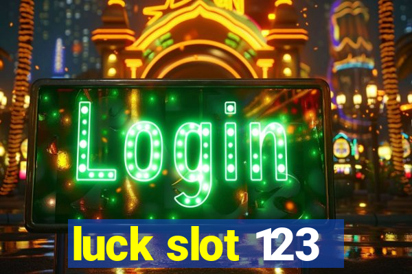 luck slot 123