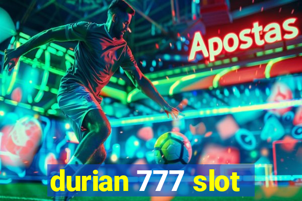 durian 777 slot