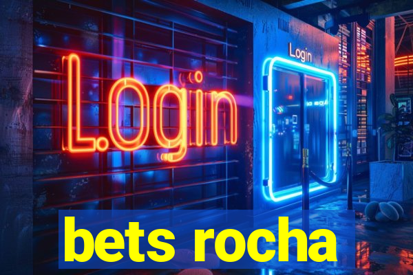 bets rocha