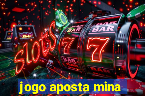 jogo aposta mina