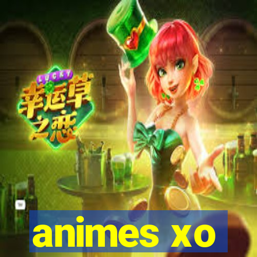 animes xo