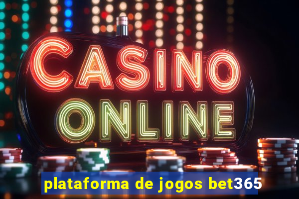 plataforma de jogos bet365