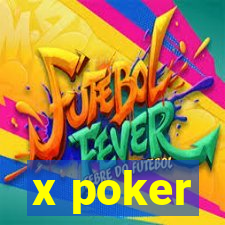 x poker